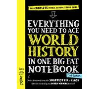 Everything You Need to Ace World History in One Big Fat Notebook, 2nd Edition: The Complete Middle School Guide (Big Fat Notebooks)