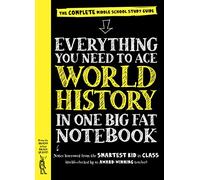 Everything You Need to Ace World History in One Big Fat Notebook: The Complete Middle School Study Guide (Big Fat Notebooks)