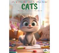 Everything You Need to Know About Cats! Special for Curious Kids: Fun Facts, Cat Breeds, Behaviors, Care Tips, Activities, and Coloring Pages for Young Animal Lovers