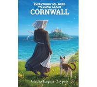 Everything you need to know about Cornwall (The United Kingdom)
