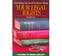 Everything You Need to Know About Your Legal Rights (Need to Know Library)