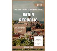 Everything You Need to Know Before Visiting Benin Republic (2026): Visas, Border Tips, Costs, Safety, and Real Travel Advice for First-Time & Frequent Travelers