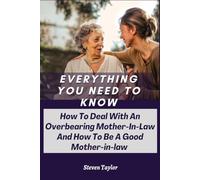 Everything You Need To Know: How To Deal With An Overbearing Mother-in-Law And How To Be A Good Mother-in-Law