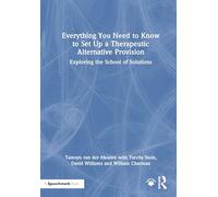 Everything You Need to Know to Set Up a Therapeutic Alternative Provision: Exploring the School of Solutions