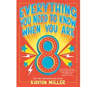 Everything You Need to Know When You Are 8: A Handbook
