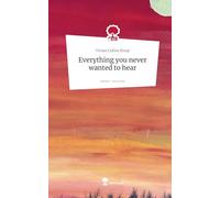 Everything you never wanted to hear. Life is a Story - story.one