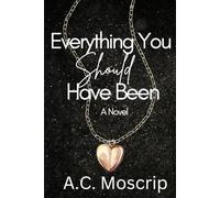Everything You Should Have Been