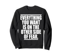 Everything You Want Is On The Other Side of Fear Sudadera