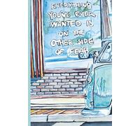 Everything You've Ever Wanted Is On the Other Side of Fear: Real Graffiti of Newport Beach Journal