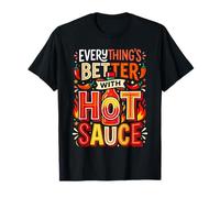 Everything's Better with Hot Sauce Antojos picantes ||- Camiseta
