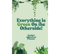 Everything's Green On The Otherside! - A Vegan's Goal and Objectives Planner