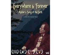 Everywhere and Forever : Mahler's song of the Earth. [DVD] [Alemania]