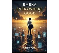 Everywhere Good: He found fortune everywhere - except peace.