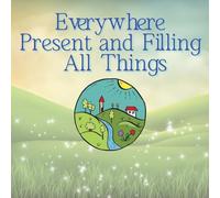 Everywhere Present and Filling All Things: Christian Coloring Book of Nature - Truth and Beauty - Bold and Easy Coloring