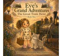 Eve's Grand Adventures: The Great Train Heist