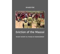 Eviction of the Maasai: RECENT HISTORY IN 3 PHASES OF ENDANGERMENT