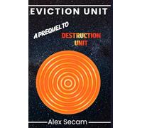 Eviction Unit: A Destruction Unit Prequel