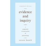 Evidence and Inquiry: A Pragmatist Reconstruction of Epistemology