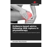 Evidence-based advice following VKB rupture in physiotherapy: Criteria for conservative and surgical treatment options