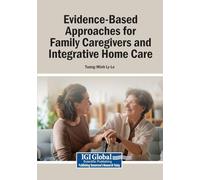 Evidence-Based Approaches for Family Caregivers and Integrative Home Care