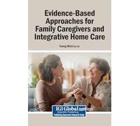 Evidence-Based Approaches for Family Caregivers and Integrative Home Care