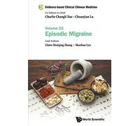 Evidence-based Clinical Chinese Medicine - Volume 23: Episodic Migraine