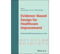 Evidence-Based Design for Healthcare Improvement: Using the Built Environment as a Tool