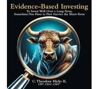 Evidence-Based Investing: To Invest Well Over a Long-Term, Sometimes You Have to First Survive the Short-Term