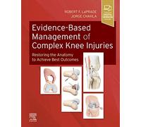 Evidence-Based Management of Complex Knee Injuries: Restoring the Anatomy to Achieve Best Outcomes
