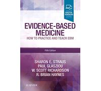 Evidence-Based Medicine: How to Practice and Teach EBM