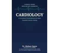 Evidence-Based Medicine OPD Handbook - Cardiology: A Consultant's Pocket Reference for Rapid Outpatient Decision-Making