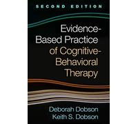 Evidence-Based Practice of Cognitive-Behavioral Therapy, Second Edition