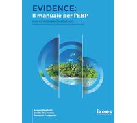 EVIDENCE: Il manuale per l’EBP. Dalla ricerca delle evidenze alla loro implementazione nella pratica professionale
