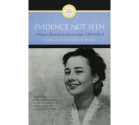 Evidence Not Seen: A Woman's Miraculous Faith in the Jungles of World War II