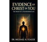 Evidence of Christ in You: The Proof of a Transformed Life