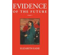 Evidence of the Future, Volume 1