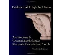 Evidence of Things Not Seen: Architecture & Christian Symbolism at Shadyside Presbyterian Church