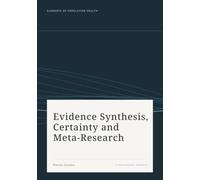 Evidence Synthesis, Certainty and Meta-Research (Elements of Population Health)