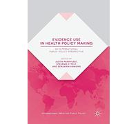 Evidence Use in Health Policy Making: An International Public Policy Perspective (International Series on Public Policy)