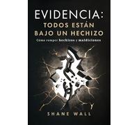 Evidencia Todos están bajo un hechizo: Cómo romper hechizos y maldiciones