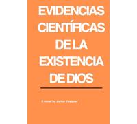 Evidencias Científicas de la Existencia de Dios