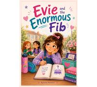 Evie and the Enormous Fib: A Story About Telling the Truth (The Brave Heart Stories)