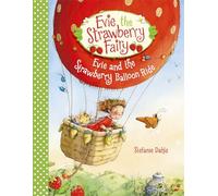 Evie and the Strawberry Balloon Ride: 2 (Evie the Strawberry Fairy)