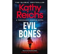 Kathy Reichs – Evil Bones – Thriller forense escalofriante que te calará y no te soltará