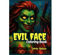 EVIL FACE COLORING BOOK: for Adults - Sinister Expressions, Dark Moods & Intense Facial Art
