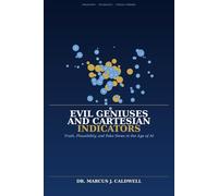 EVIL GENIUSES AND CARTESIAN INDICATORS Truth, Plausibility, and Fake News in the Age of AI
