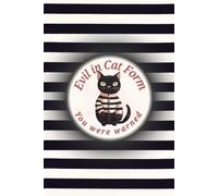 Evil in Cat Form You Were Warned - Funny Cat Notebook for Cat Lovers | Sarcastic Cat Humor Journal | Lined Hardcover Notebook for Writing, Notes & Cat Lover Gift