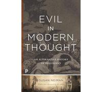 Evil in Modern Thought: An Alternative History of Philosophy: 74 (Princeton Classics)