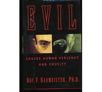 Evil: Inside human cruelty and violence [Hardcover] by Baumeister, Roy F