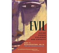Evil: Inside Human Violence and Cruelty